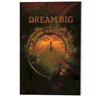 Dream Big - My Discovery Journal- Live the life that you truly desire! - KickAssAndHaveALife
