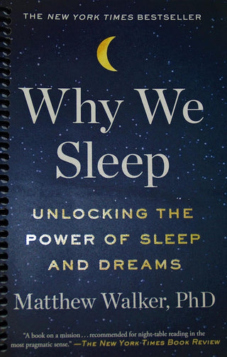 Why We Sleep: Harnessing the Power of Sleep and Dreams - KickAssAndHaveALife