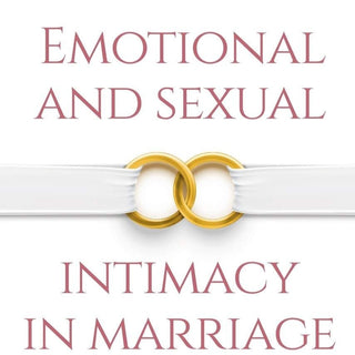 Emotional and Sexual Intimacy in Marriage: How to Connect or Reconnect with Your Spouse - KickAssAndHaveALife