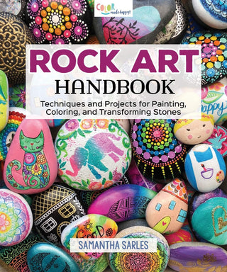 Rock Art Handbook: Your Creative Guide to Stunning Stones - KickAssAndHaveALife