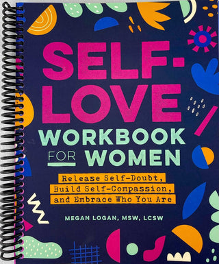 Self-Love Workbook for Women: Release Self-Doubt, Build Self-Compassion, and Embrace Who You Are (Self-Help Workbooks for Women) - KickAssAndHaveALife