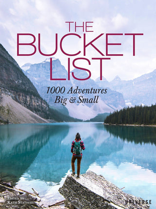 The Bucket List: 1000 Adventures Big & Small - KickAssAndHaveALife